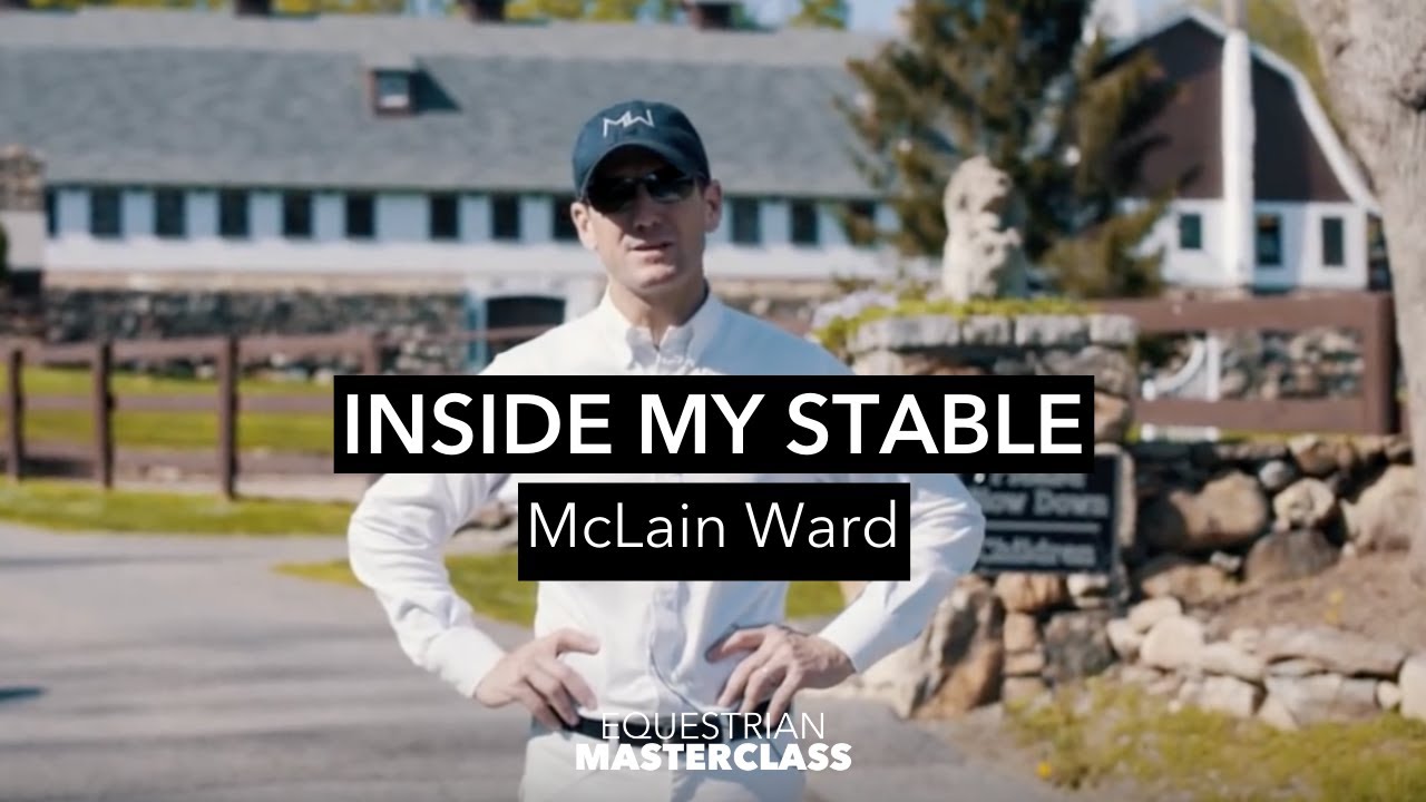 Inside McLain Wards Elite Stable Yard - A Home to Champions